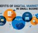 Benefits of Digital Marketing for Small Businesses
